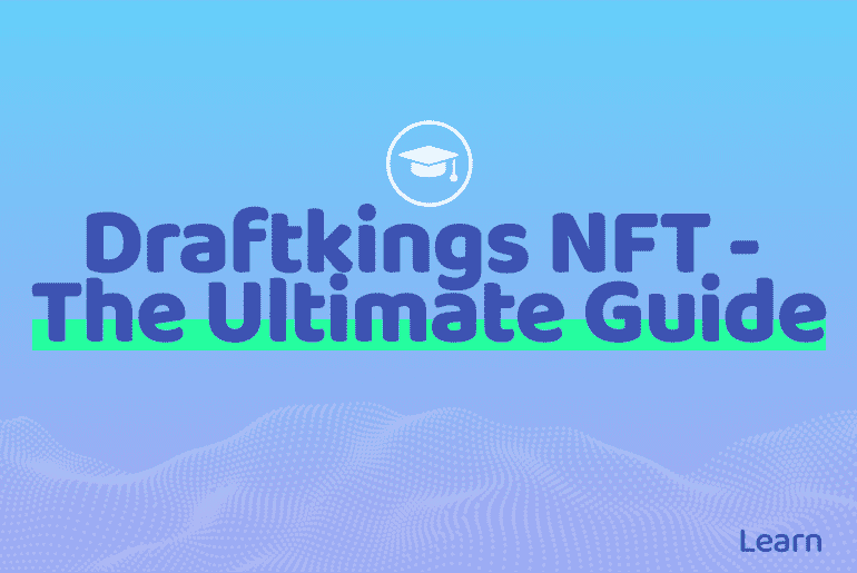 Draftkings NFT - The Ultimate Guide