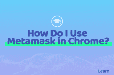 How Do I Use Metamask in Chrome