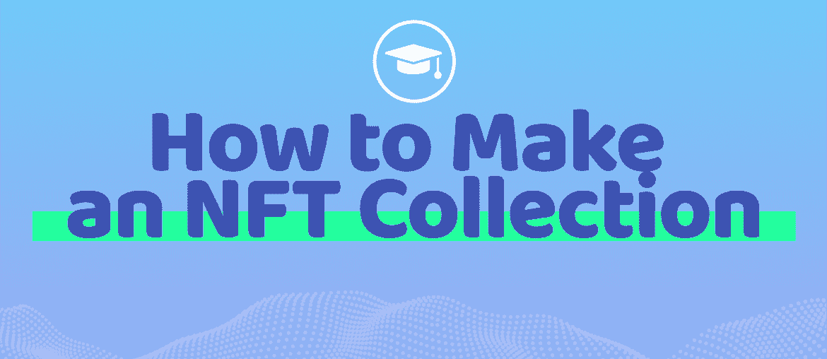 How To Make an NFT Collection