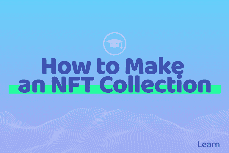 How To Make an NFT Collection