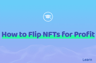 How to Flip NFTs for Profit