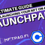 NFT launch pad guide