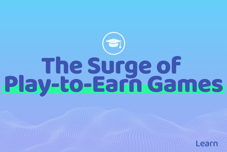 The Surge of Play-to-Earn Games