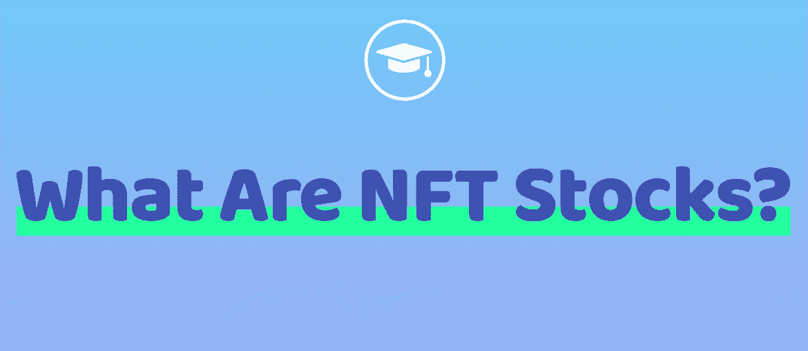 What Are NFT Stocks?