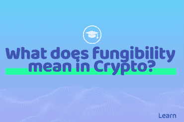 What does fungibility mean in Crypto