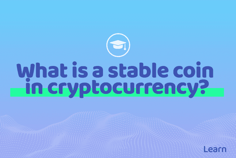 What is a stable coin in cryptocurrency?