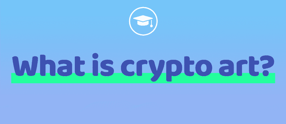 What is crypto art?