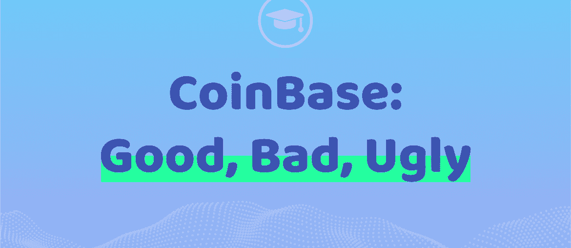 coinbase - good bad ugly