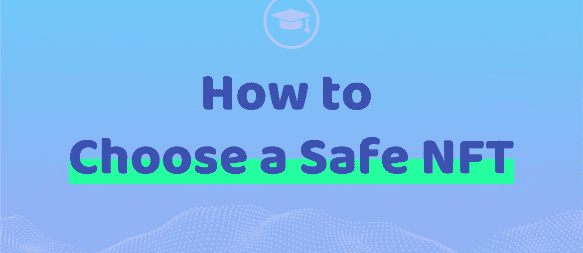 How to choose a safe NFT