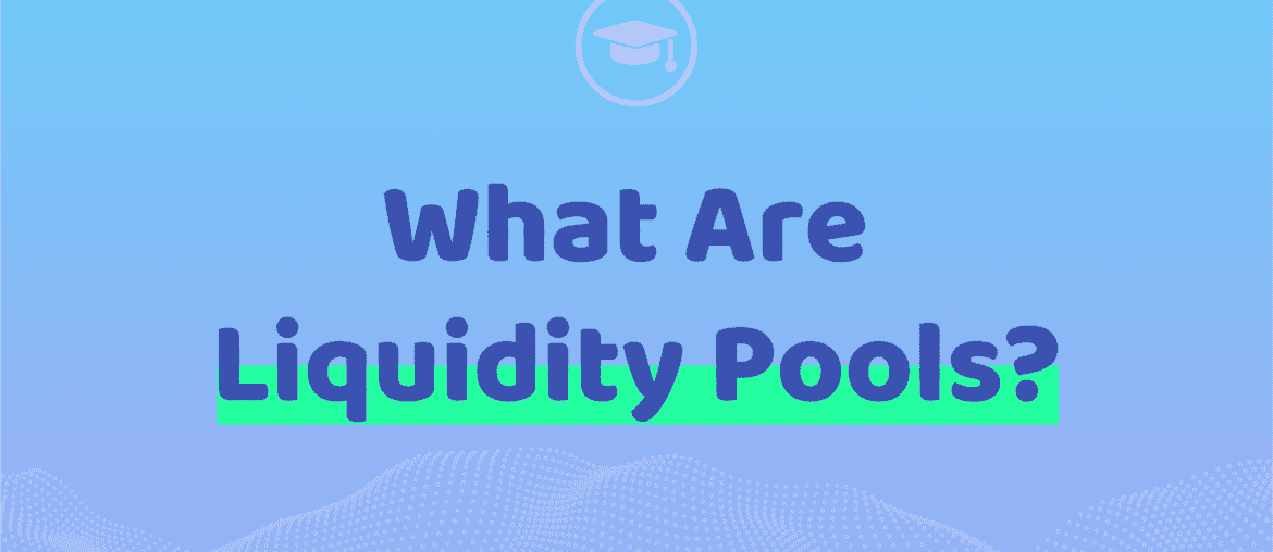 What are Liquidity Pools