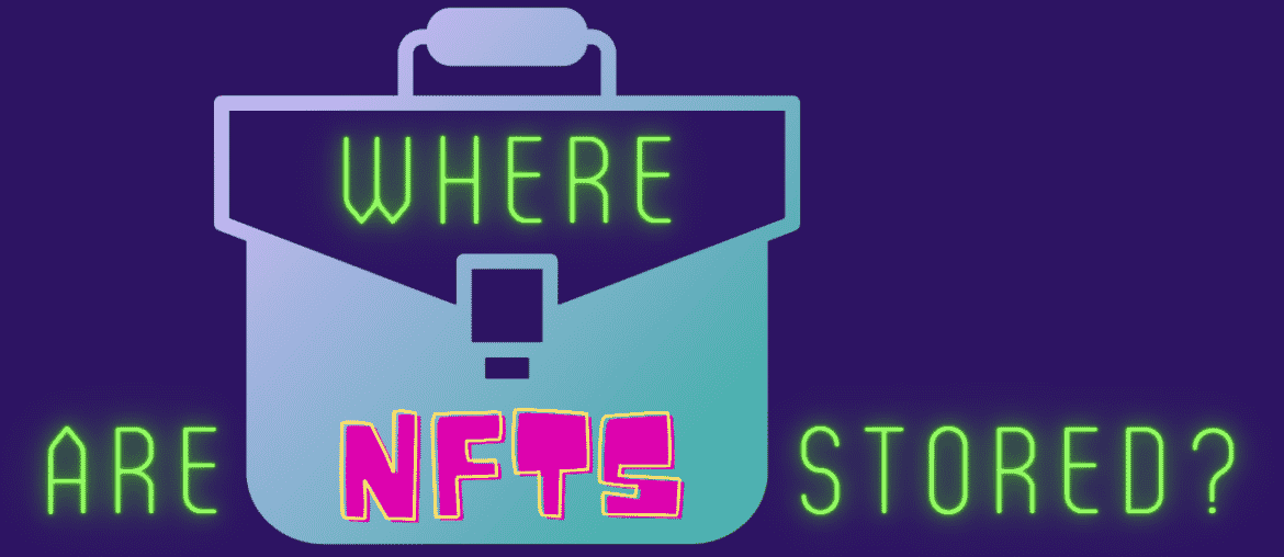 Where are NFTs stored