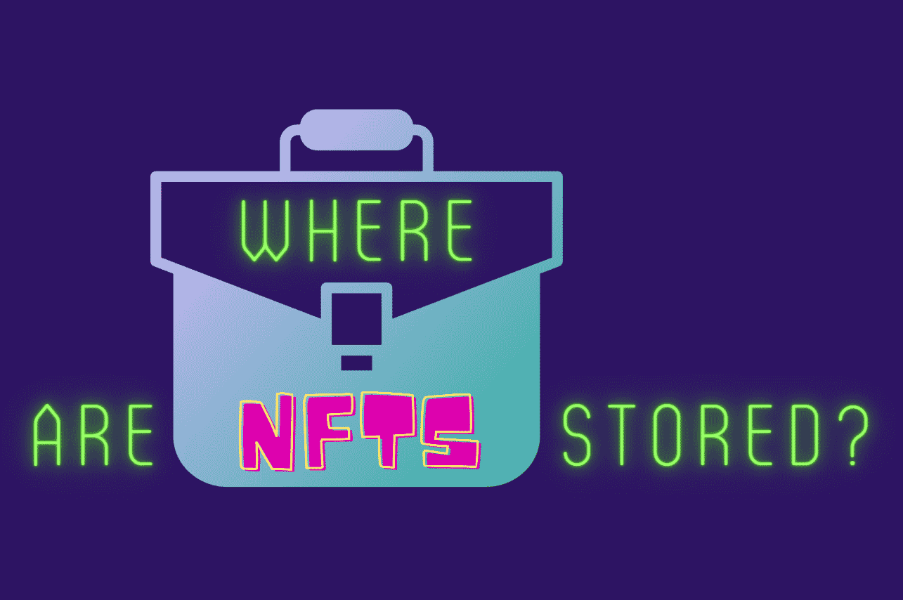 Where Are NFTs Stored?